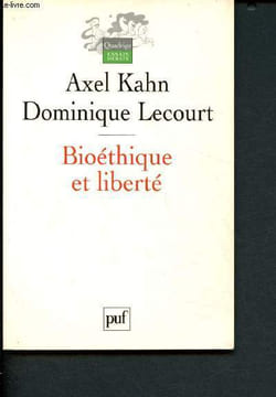 Bioéthique et liberté. Kahn Axel, Lecourt Dominique