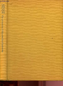 Sissi : Vie et destin d'Elisabeth d'Autriche