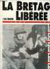 Le Télégramme : La Bretgane libérée 1944 - 1994 La Bretagne sous l'occupation - La résistance bretonne - Les paras sautent en Bretagne - La charge des ...