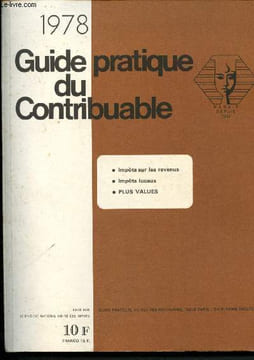 Guide pratique du contribuable - 1978 : Impôts sur les revenus - Impots locaux - Plus values. Syndicat National Unifié des Impôts