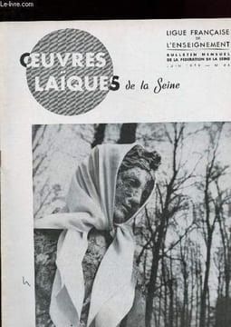 Oeuvres laïques de la Seine - n°44 - Juin 1959 : L'école libre, mais c'est l'école laïque, par M. Ducarme - L'image du royaume du livre, par Ph. ...