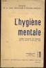 Organe de la ligue française d'hygiène mentale - n°1 - Année 1957 - tome XLVI - Nouvelle série : L'hygiène mentale : Les rythmes du travail - ...