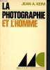 La photographie et l'homme : Sociologie et psychologie de la photographie. A. Keim Jean