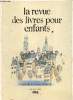 La revue des livres pour enfants n°102 mai - Juin 1985 : D'amour et d'eau fraîche : Klauss Flugge, éditeur américain è Nedjma à la bibliothèque - ...