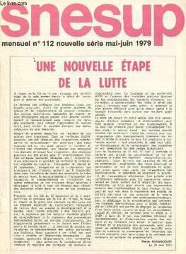 Snesup n°112 - nouvelle série - Mai - Juin 1979 (Bulletin du syndicat national de l'enseignement supérieur) : Une nouvelle étape de la lutte - Tribune ...