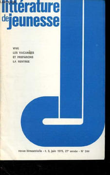 "Littérature de jeunesse n°244, t.3, juin 1975, 27e année :Le ""C.L.J."" et la sensibilisation des jeunes à la lecture - Vive les vacances et ... ...
