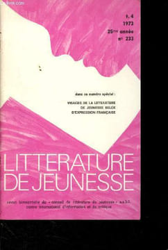 "Littérature de jeunesse n°233, t.4,1973,25me année : Numéro spécial : Visages de la littérature de jeunesse belge d'expression française : Imagerie ...
