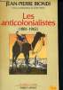 Les anticolonialistes (1881-1962). Biondi Jean-Pierre