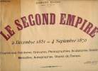 Le Second Empire - 2 Décembre 1851 - 4 Septembre 1870 d'après des peintures, gravures, photographies, scultures,dessins, médailles, autographes, ...