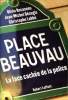 Place Beauvau : la face cachée de la police. Recasens Olivia, Décugis J.-M., Labbé Christopge