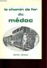 Le chemin de fer du Médoc (Un centenaire). Chanuc Lucien