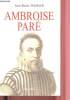 Ambroise Paré : Un urgentiste au XVIe siècle. Poirier Jean-Pierre