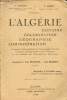 L'Algérie : Histoire, colonisation, géographie, administration à l'usage des cours supérieurs de l'Enseignement Primaire des Classes d'Enseignement ...