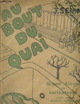 Au bout du quai - Grand album de caricatures - Corus abrégé d'histoire parlementaire. Sennep J.