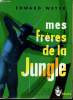 "Mes frères de la jungle : Chavantes et Camayuras (Collection ""La Croix du Sud"". )". Weyer Edward
