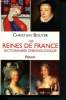 Les Reines de France - Dictionnaire chronologique. Bouyer Christian