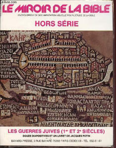 Le miroir de la Bible - Hors-Série : Les Guerres Juives (Encyclopédie de documentation visuelle pour l'Etude de la Bible)