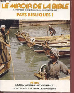 Le miroir de la Bible - Pays Bibliques I : Pétra (Encyclopédie de documentation visuelle pour l'Etude de la Bible)