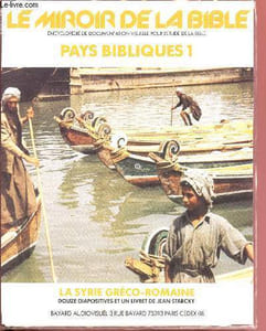 Le miroir de la Bible- Pays Bibliques I : La Syrie gréco-romaine(Encyclopédie de documentation visuelle pour l'Etude de la Bible)