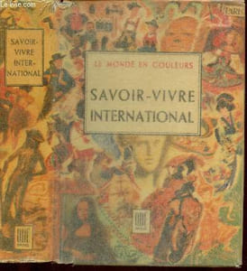 Savoir-vivre international - Code de la susceptibilité et des bons usages à travers le monde