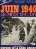 "Juin 1940 : le mois maudit (40e anniversaire) - Par l'auteur de ""Histoire de la ligne Maginot""". Bruce Roger