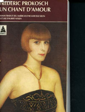 Un chant d'amour. Prokosch Frederic