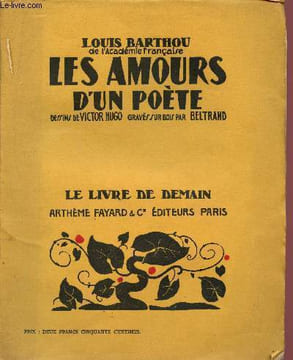 "Les amours d'un poète (Collection ""Le livre de demain) - Dessins de Victor Hugo gravés sur bois par Beltrand". Barthou Louis