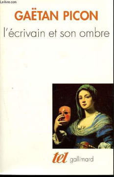L'écrivain et son ombre - Introduction à une esthétique de la littérature Tome I. Picon Gaëtan