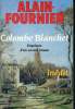 Colombe Blanchet - Esquisses d'un second roman. Fournier Alain