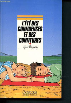 L'été des confidences et des confitures. Pinguilly Yves