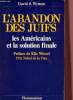 L'abandon des Juifs : Les Américains et la solution finale. S. Wyman David