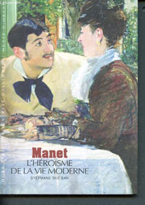 Manet : l'héroïsme de la vie moderne