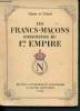 Les Francs-Maçons, fossoyeurs du 1er Empire. de Flahault Charles