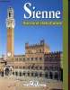 Sienne histoire et chefs-d'oeuvre [Italie - Toscane ]. Toriti Piero