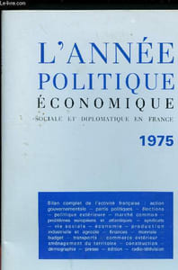 L'année politique économique sociale et diplomatique en France - 1975