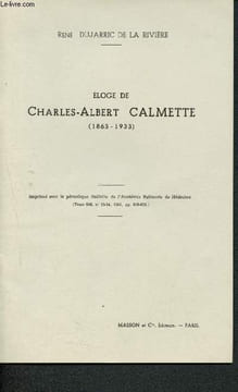 Eloge de Charles-Albert CAlmette (1863-1933). Dujarric de la Rivière René