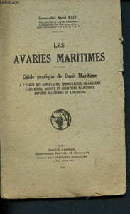 Les Avaries maritimes - guide pratique de Droit Maritime à l'usage des amateurs, transitaires, chargeurs, capitaines,agents et courtiers maritimes, expert maritimes et assureurs