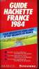 Guide Hachette France 1984, le guide des vacances réussies, pour réussir ses week-ends et ses vacances la France en 28 régions touristiques ...