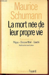 La mort née de leur propre vie, Péguy, Simone Weil, Gandhi (Colllection Littérature)