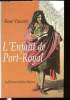 L'enfant de Port-Royal - Le roman de Jean Racine. Vincent Rose