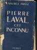 Pierre Laval c'est inconnu. Privat Maurice
