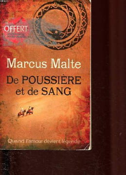 De poussière et de sang, que renaissent les légendes- Quand l'amour devient légende.. Malte Marcus