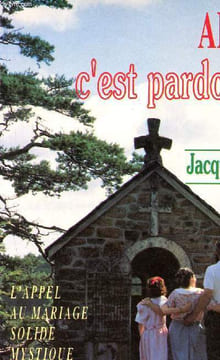 Aimer c'est pardonner, l'appel au mariage solide mystique et réaliste. Marin Jacques
