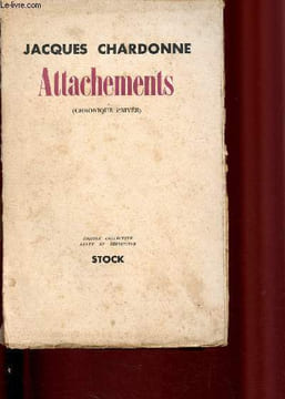 Attachements ( chronique privée). Chardonne Jacques