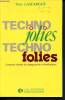 Techno Jolies Techno Folies - Comment réussir les changements technologiques.. Lasfargue Yves