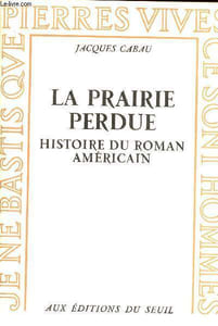 La prairie perdue - Histoire du roman américain.
