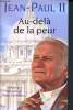 Au-delà de la peur.. Jean Paul II