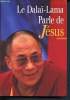 Le dalaï-lama parle de Jésus - Une perspective bouddhiste sur les enseignement de Jésus. Dalaï-Lama