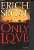 Only Love. Segal Erich