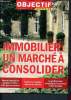 Objectif Aquitaine - Magazine régional d'informations - N°186 Mars 2011 - Immobilier : un marché à consolider - Résidence hôtelière séjours ou ...